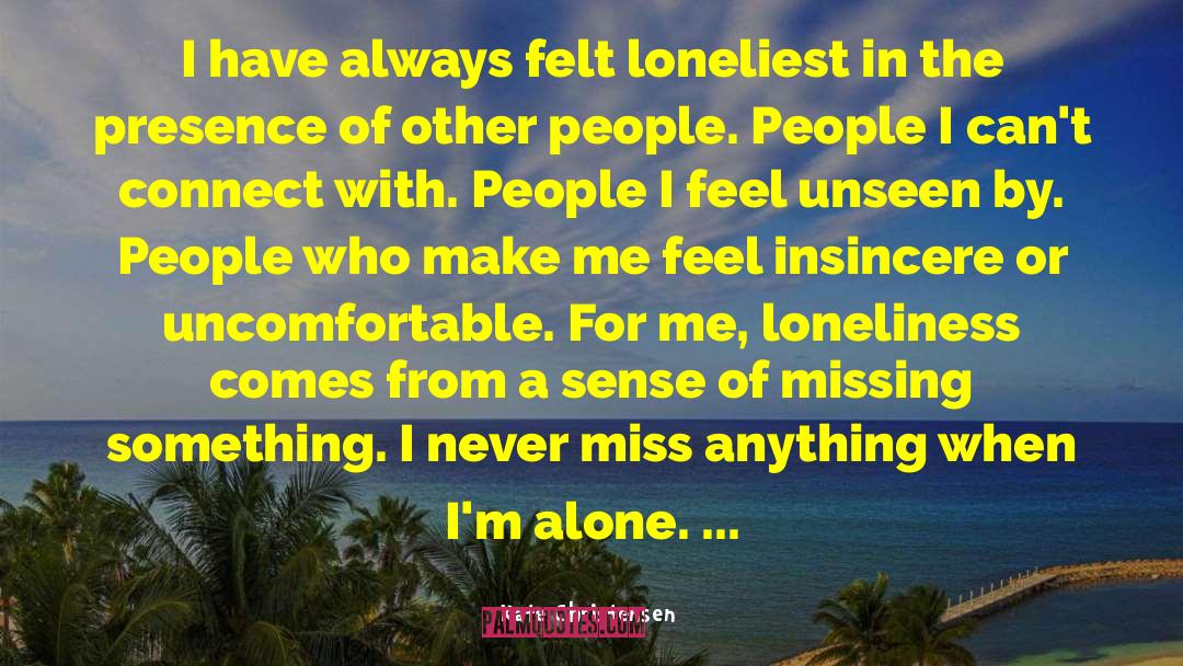 Loneliness Or Solitude quotes by Kate Christensen