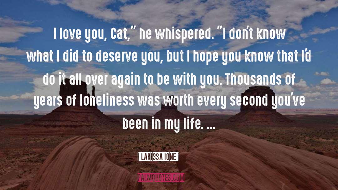 Loneliness quotes by Larissa Ione