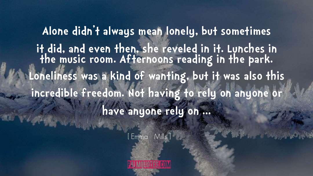 Loneliness quotes by Emma   Mills