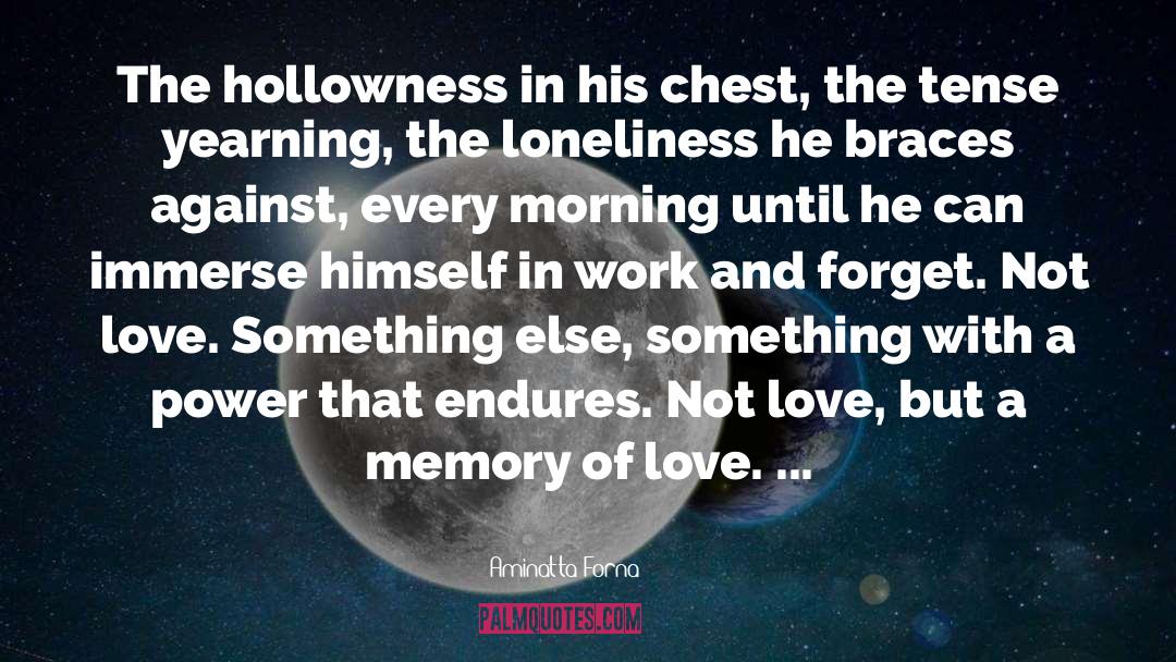Loneliness quotes by Aminatta Forna
