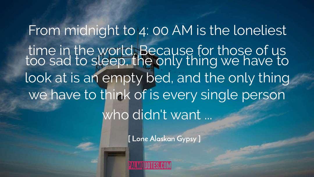 Lonely Bed quotes by Lone Alaskan Gypsy
