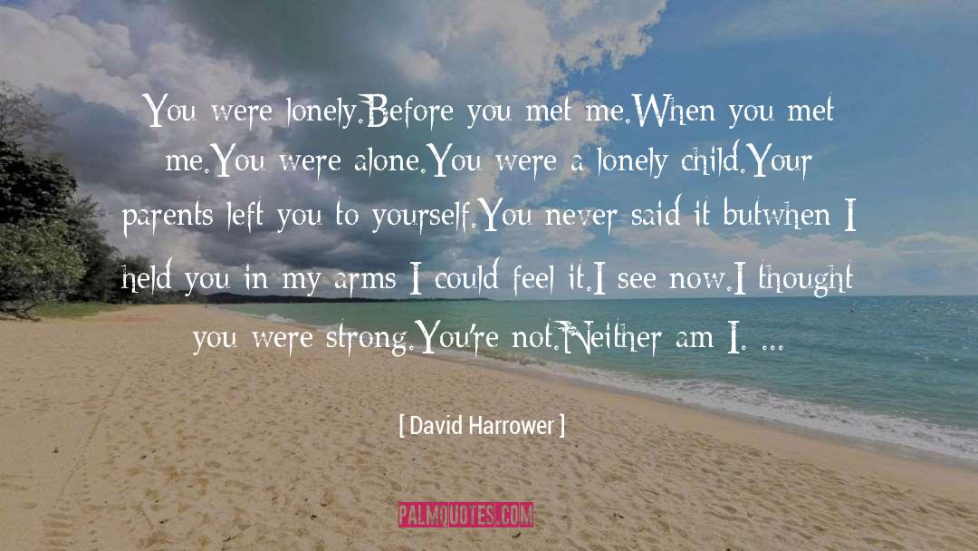 Lonely Child quotes by David Harrower