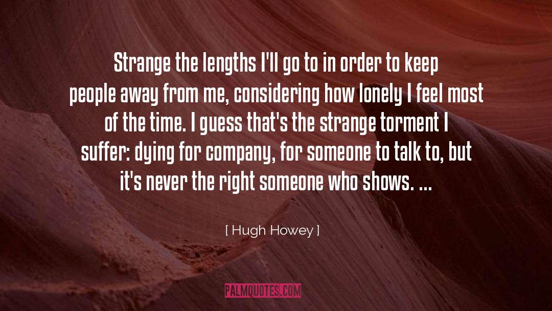 Lonely Feeling quotes by Hugh Howey