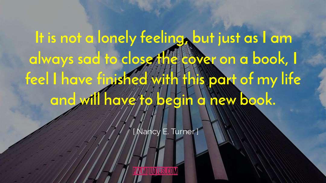 Lonely Feeling quotes by Nancy E. Turner