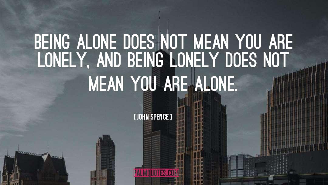 Lonely Life quotes by John Spence