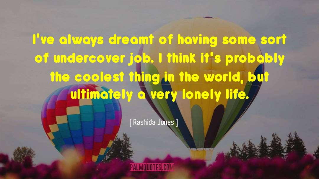 Lonely Life quotes by Rashida Jones