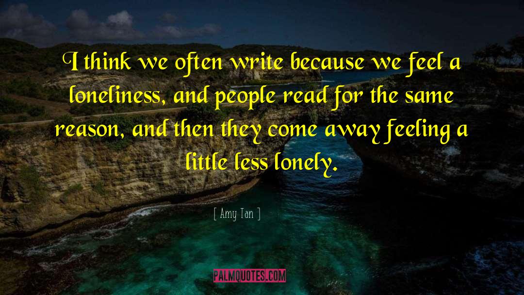 Lonely Loneliness quotes by Amy Tan