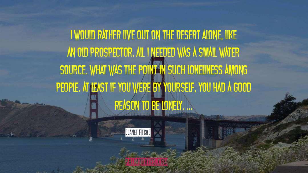 Lonely Loneliness quotes by Janet Fitch