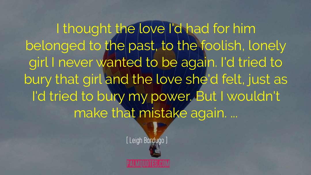Lonely Love quotes by Leigh Bardugo