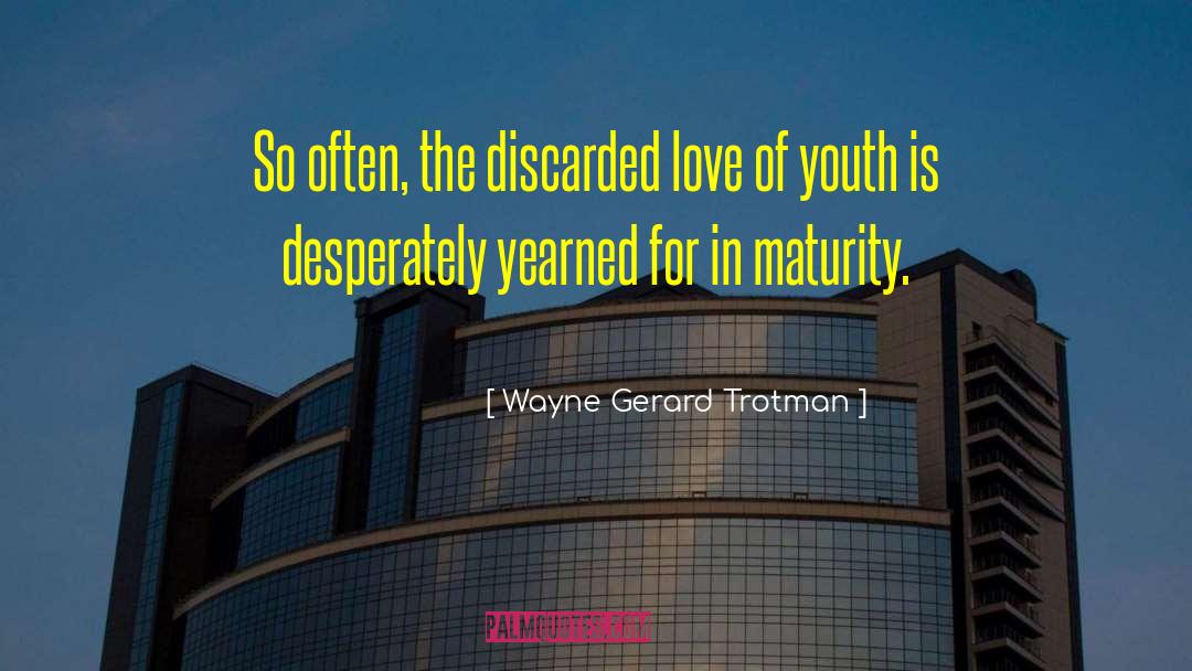 Lonely Love quotes by Wayne Gerard Trotman