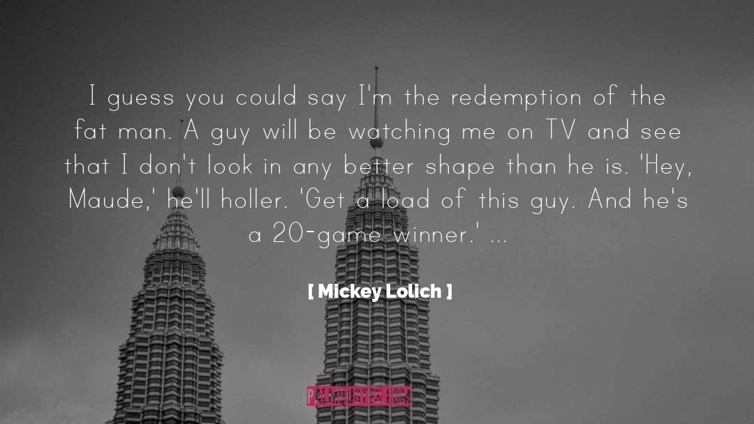 Lonely Man quotes by Mickey Lolich