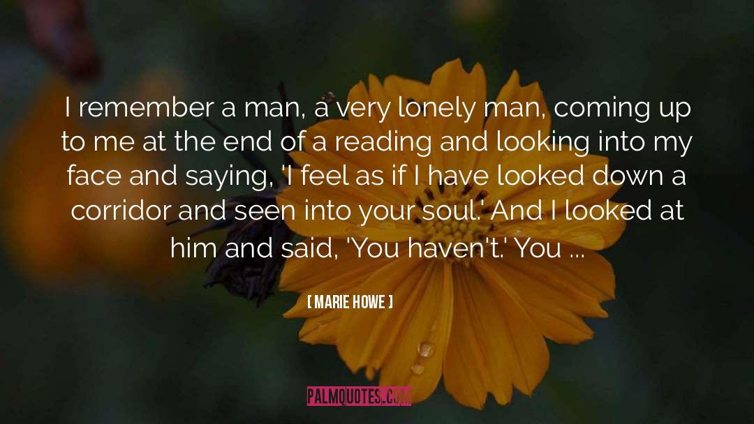 Lonely Man quotes by Marie Howe