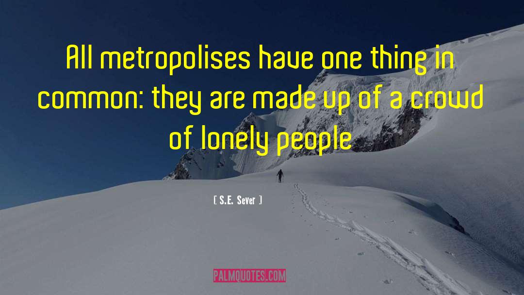 Lonely People quotes by S.E. Sever