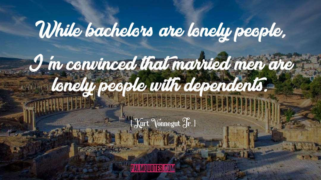 Lonely People quotes by Kurt Vonnegut Jr.