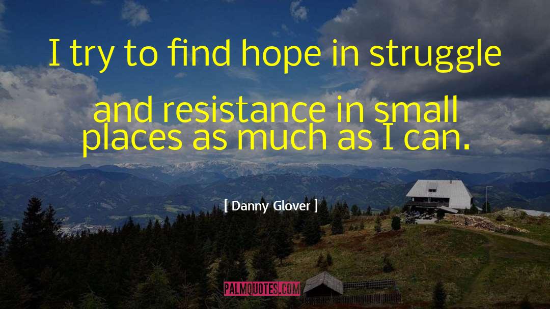 Lonely Places quotes by Danny Glover