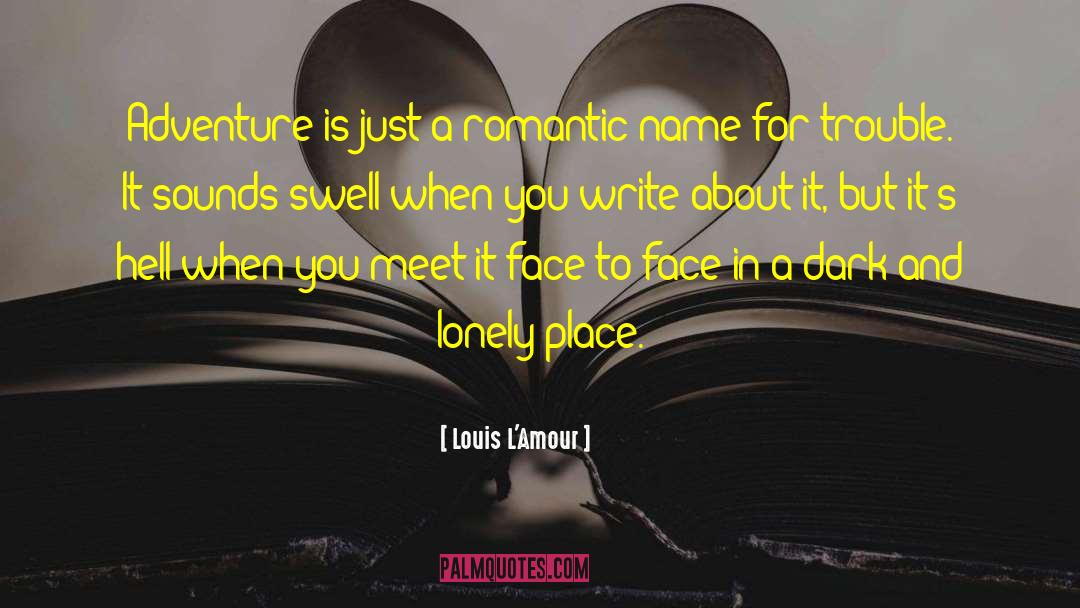 Lonely Places quotes by Louis L'Amour