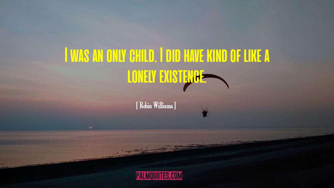 Lonely Places quotes by Robin Williams