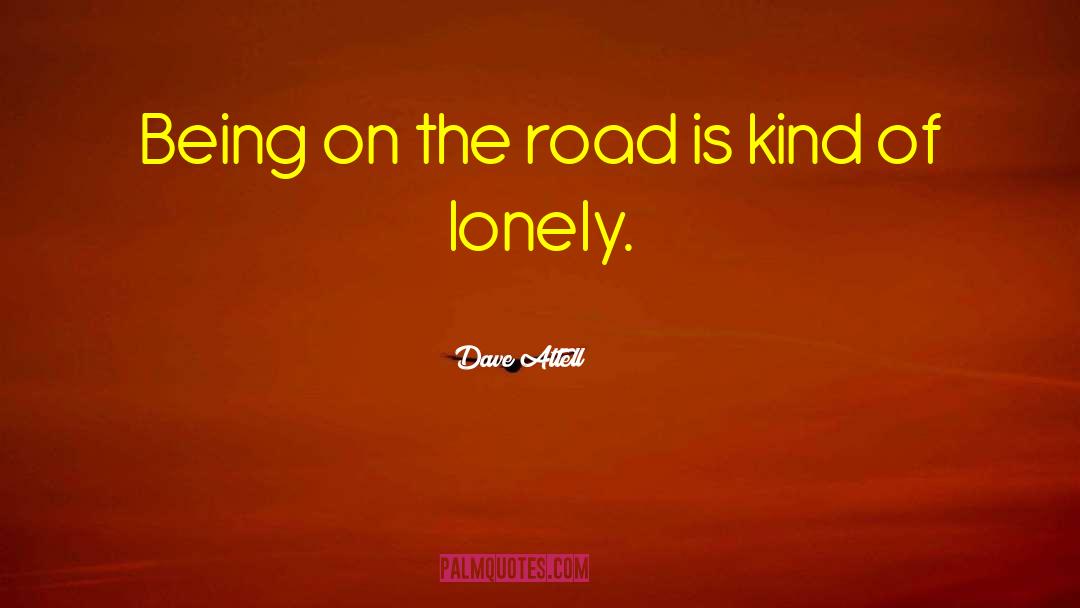 Lonely Road quotes by Dave Attell