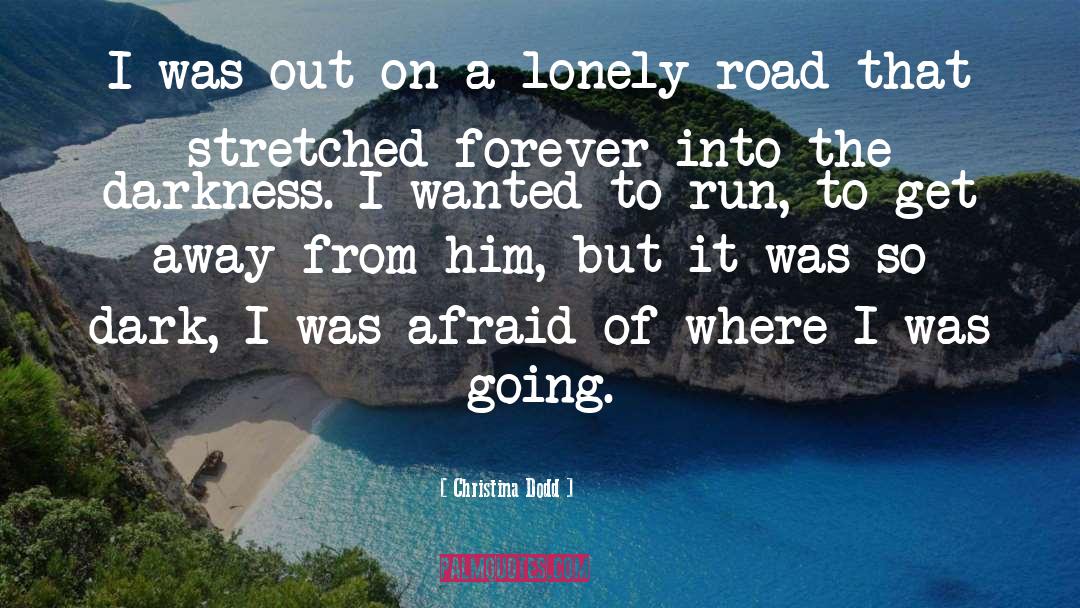 Lonely Road quotes by Christina Dodd