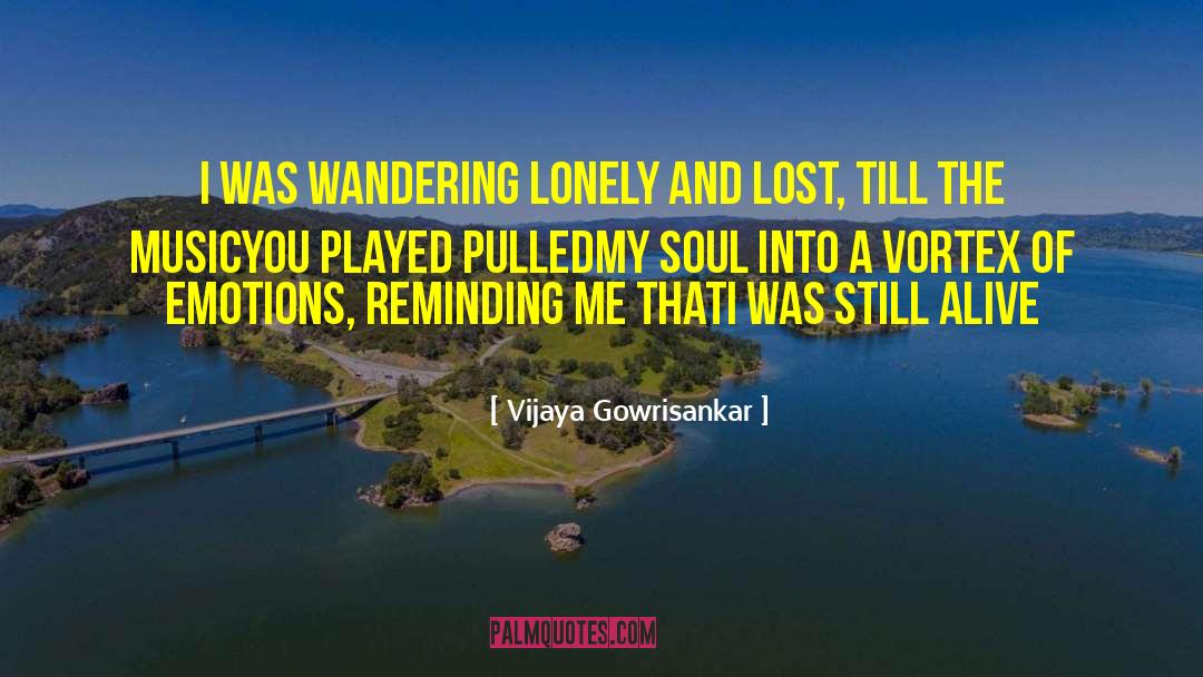 Lonely Roads quotes by Vijaya Gowrisankar