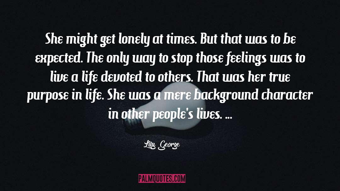 Lonely Roads quotes by Lily George