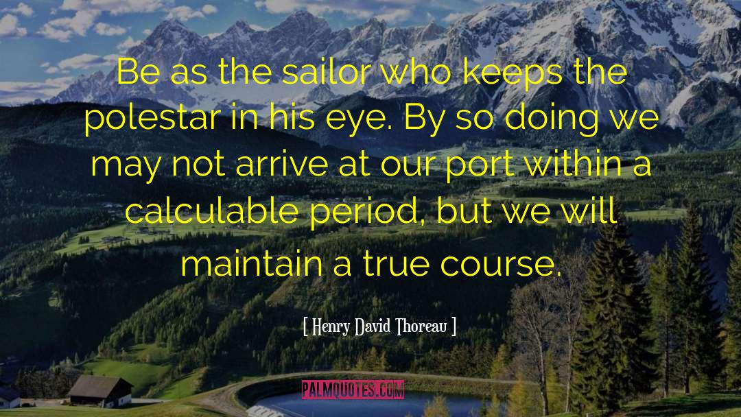 Lonely Sailor quotes by Henry David Thoreau