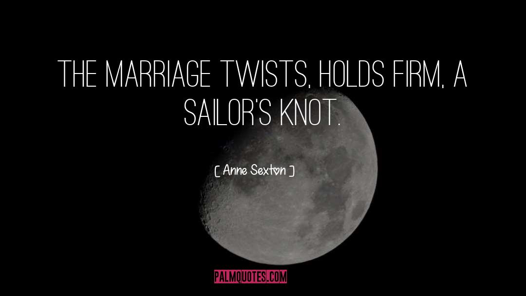 Lonely Sailor quotes by Anne Sexton