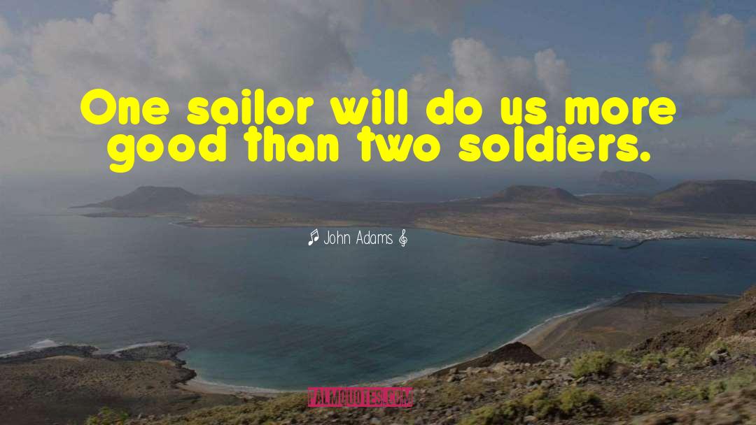 Lonely Sailor quotes by John Adams
