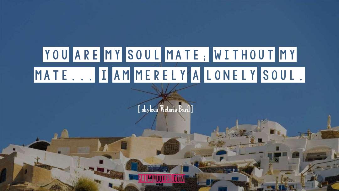 Lonely Soul quotes by Shyleen Victoria Baril