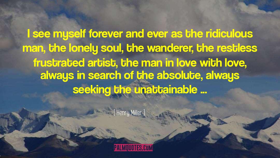 Lonely Soul quotes by Henry Miller