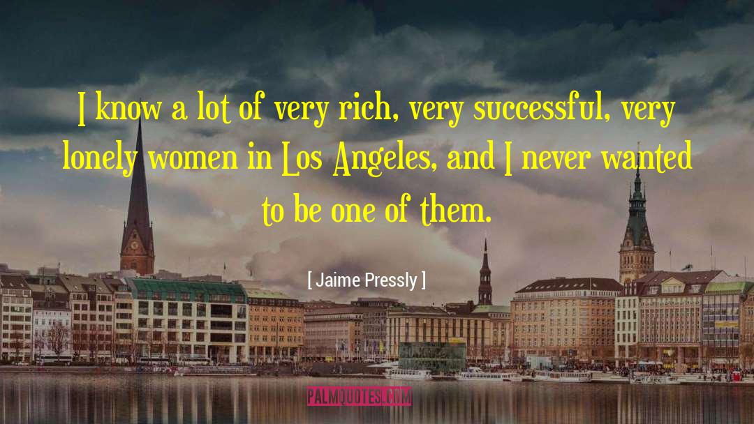 Lonely Women quotes by Jaime Pressly