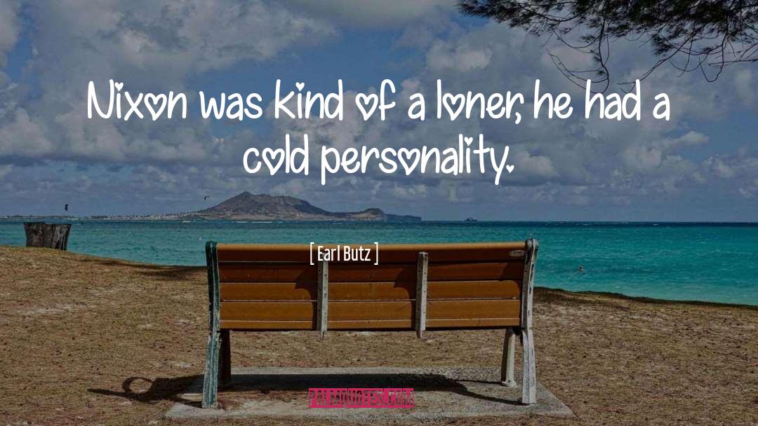 Loner quotes by Earl Butz