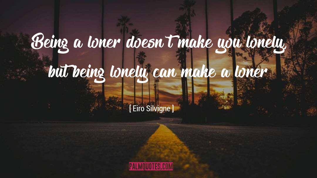 Loner quotes by Eiro Silvigne
