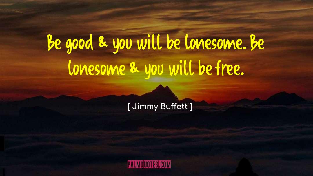 Lonesome Dove quotes by Jimmy Buffett