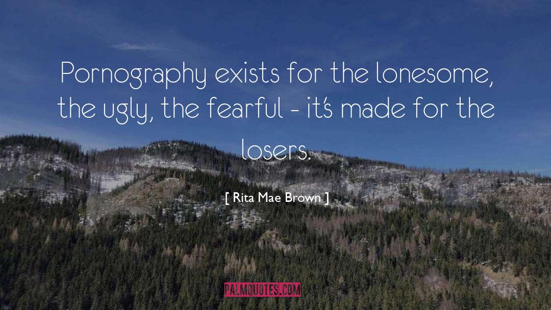 Lonesome quotes by Rita Mae Brown