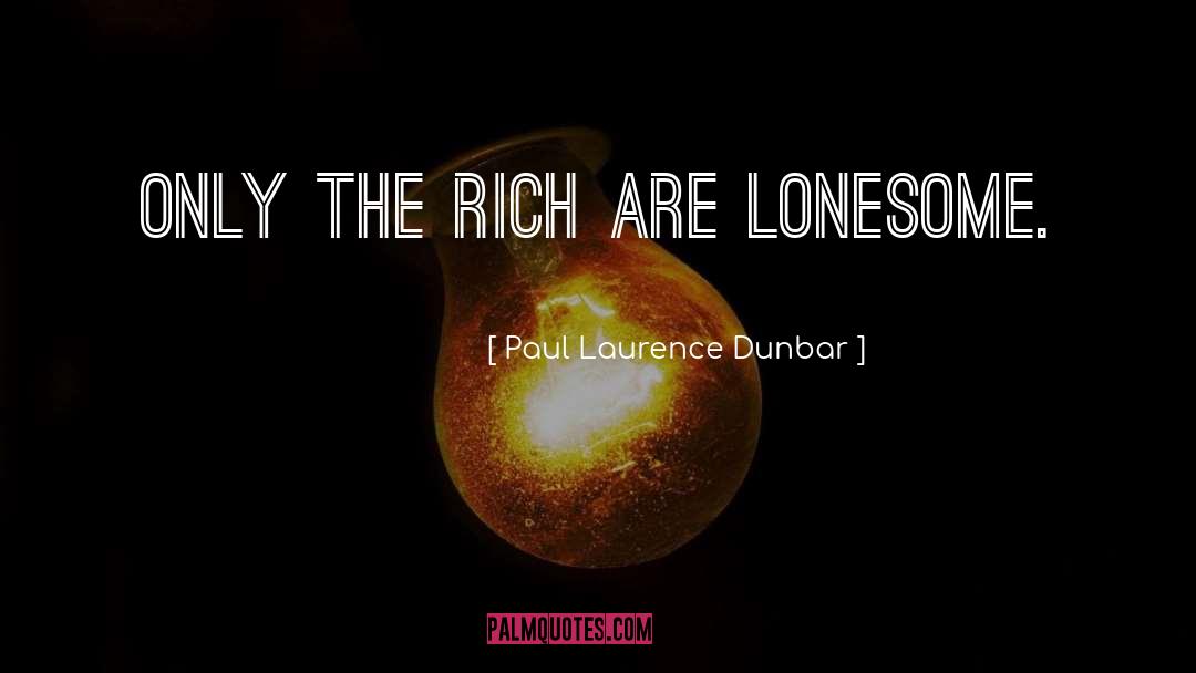 Lonesome quotes by Paul Laurence Dunbar