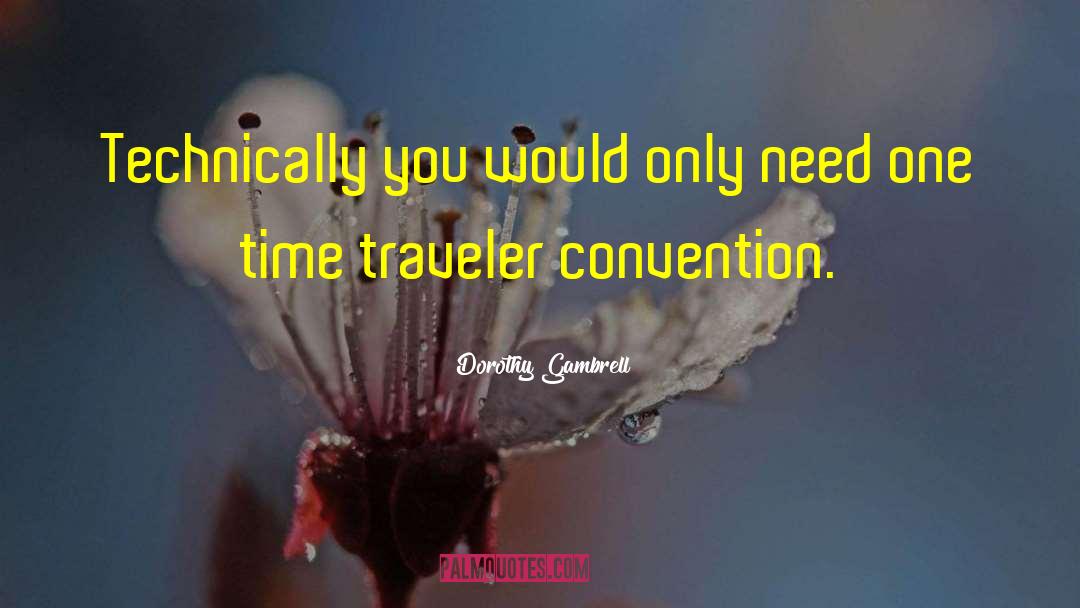 Lonesome Traveler quotes by Dorothy Gambrell