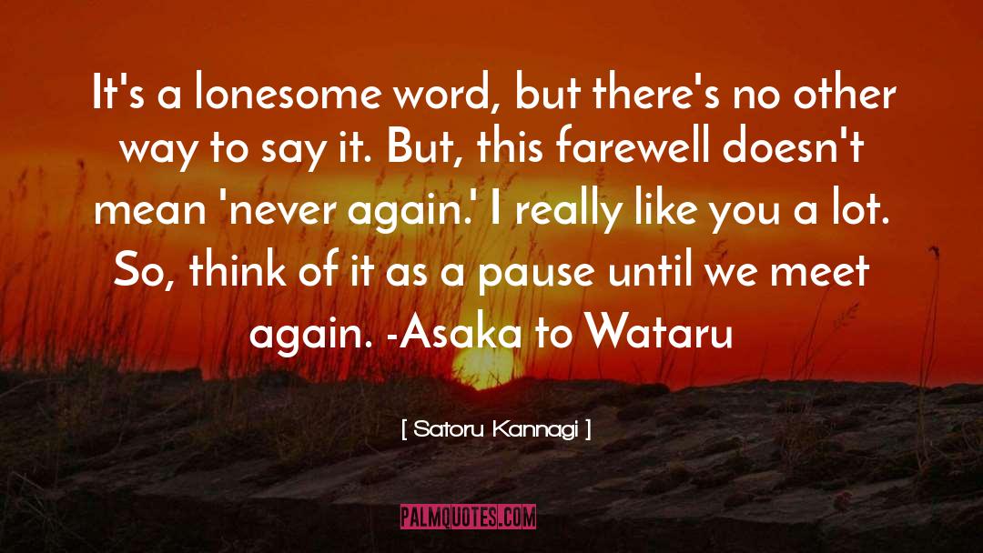 Lonesome Traveler quotes by Satoru Kannagi