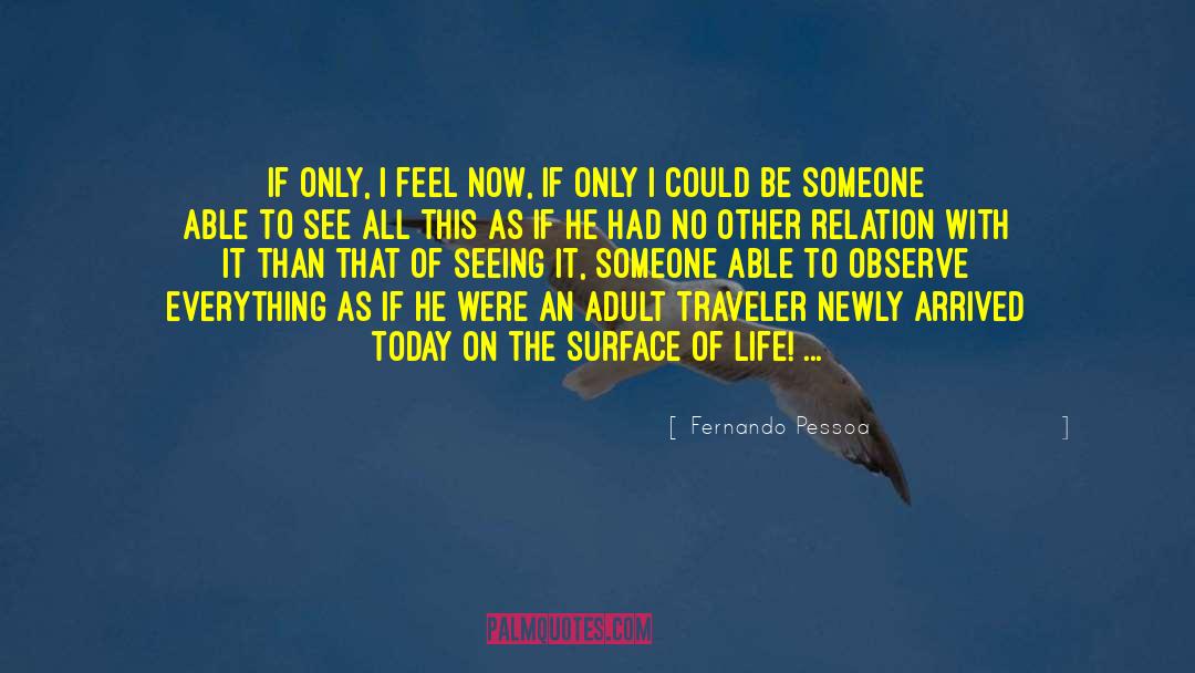 Lonesome Traveler quotes by Fernando Pessoa