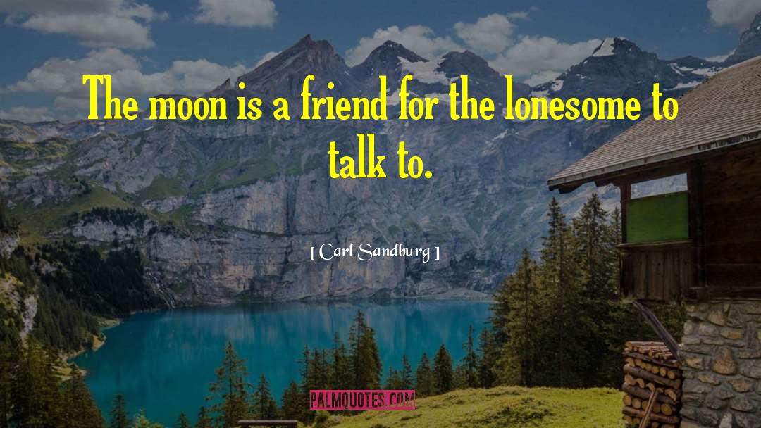 Lonesomeness Synonym quotes by Carl Sandburg