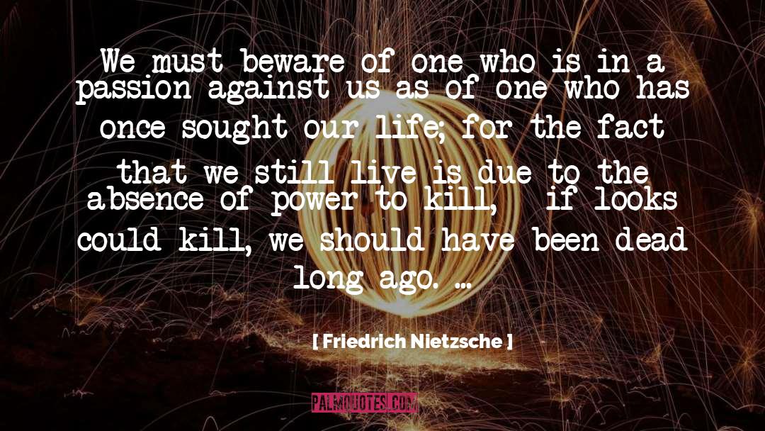 Long Ago quotes by Friedrich Nietzsche