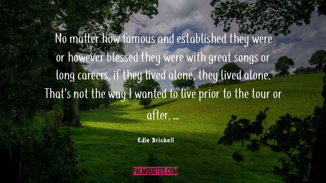 Long Careers quotes by Edie Brickell