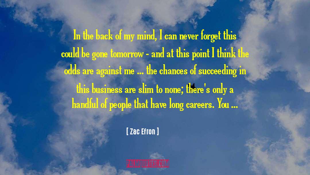 Long Careers quotes by Zac Efron