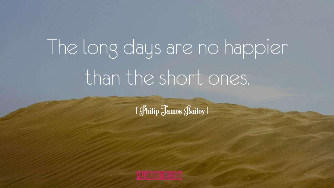 Long Days quotes by Philip James Bailey
