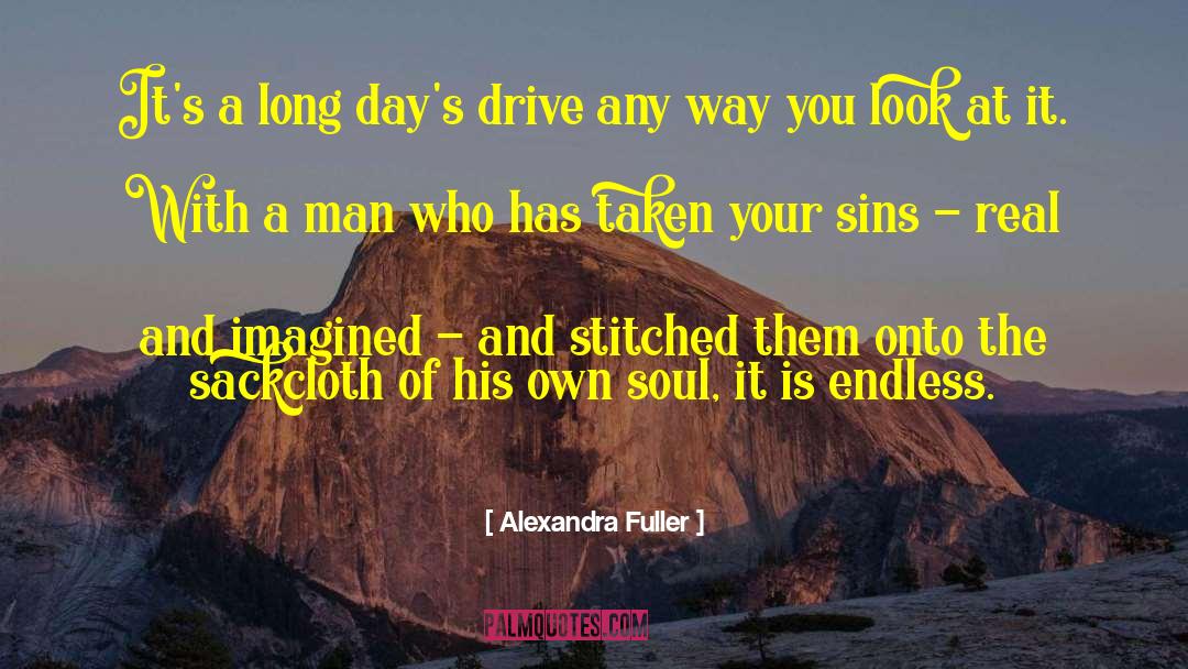 Long Days quotes by Alexandra Fuller