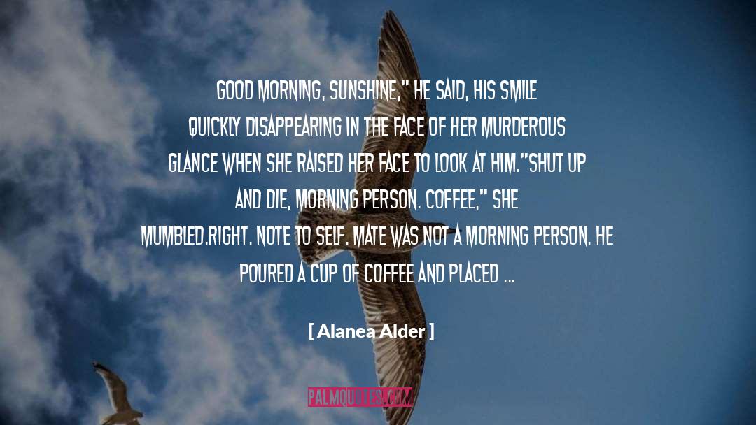 Long Distance Good Morning quotes by Alanea Alder