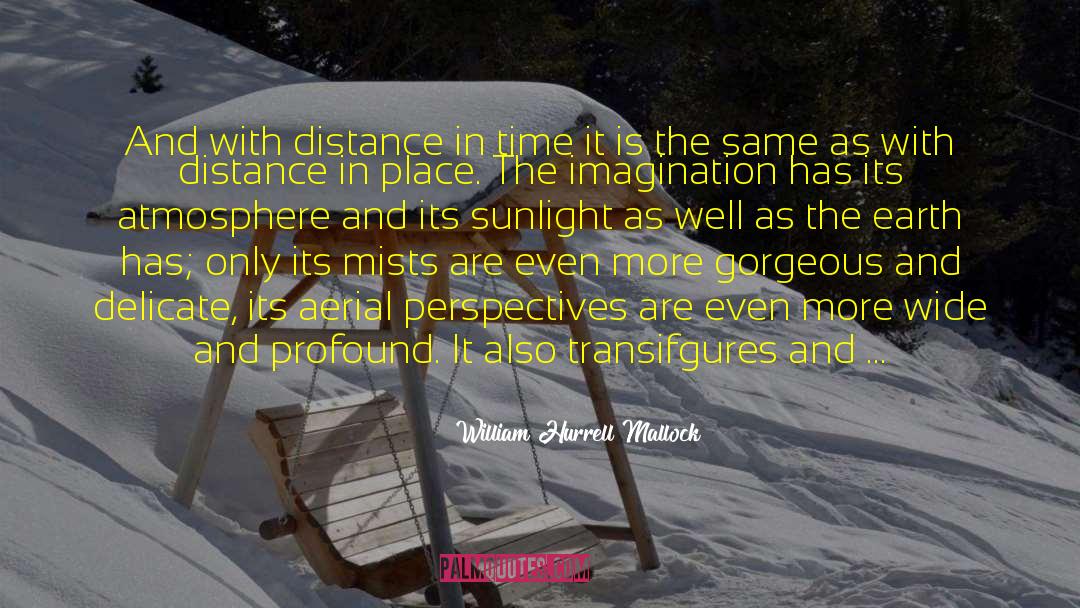 Long Distance Love quotes by William Hurrell Mallock