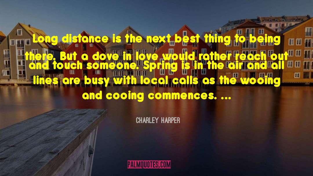 Long Distance Relationships quotes by Charley Harper