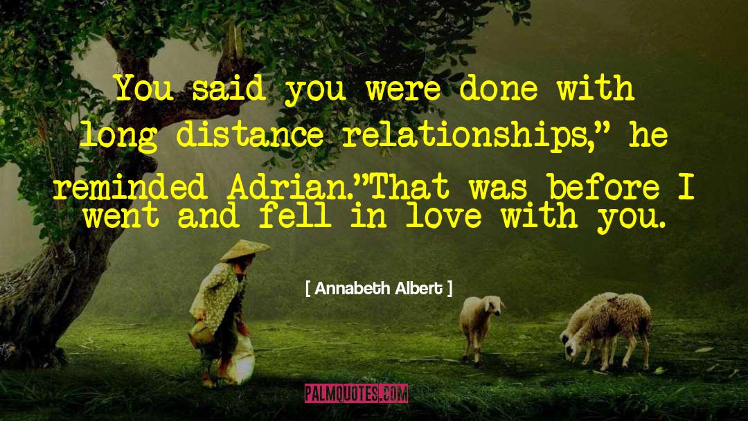 Long Distance Relationships quotes by Annabeth Albert