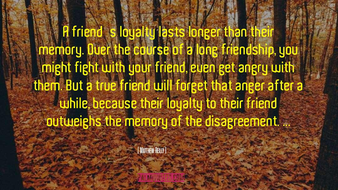 Long Friendship quotes by Matthew Reilly